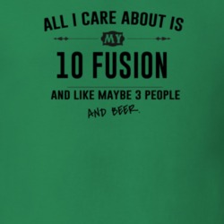 All I Care About Is My 10 Fusion And Beer Funny T Shirt