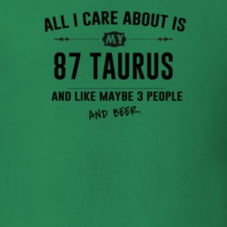 All I Care About Is My 87 Taurus And Beer Funny T Shirt