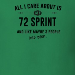 All I Care About Is My 72 Sprint And Beer Funny T Shirt