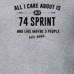 All I Care About Is My 74 Sprint And Beer Funny T Shirt