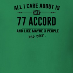 All I Care About Is My 77 Accord And Beer Funny T Shirt
