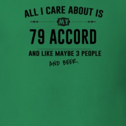 All I Care About Is My 79 Accord And Beer Funny T Shirt