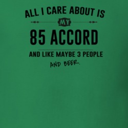 All I Care About Is My 85 Accord And Beer Funny T Shirt