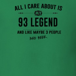 All I Care About Is My 93 Legend And Beer Funny T Shirt