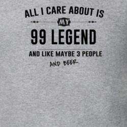 All I Care About Is My 99 Legend And Beer Funny T Shirt