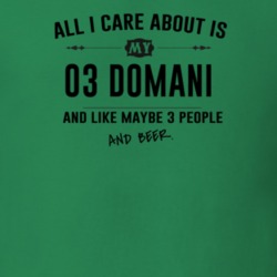 All I Care About Is My 03 Domani And Beer Funny T Shirt