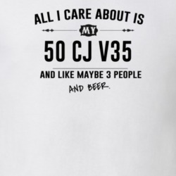 All I Care About Is My 50 Cj V35 And Beer Funny T Shirt
