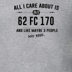 All I Care About Is My 62 Fc 170 And Beer Funny T Shirt