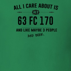All I Care About Is My 63 Fc 170 And Beer Funny T Shirt