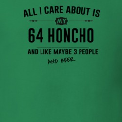 All I Care About Is My 64 Honcho And Beer Funny T Shirt
