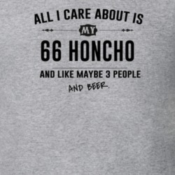 All I Care About Is My 66 Honcho And Beer Funny T Shirt