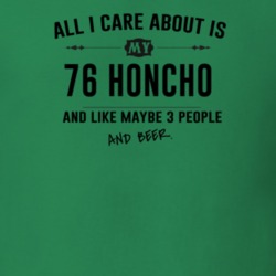 All I Care About Is My 76 Honcho And Beer Funny T Shirt