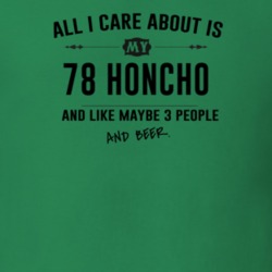 All I Care About Is My 78 Honcho And Beer Funny T Shirt