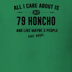 All I Care About Is My 79 Honcho And Beer Funny T Shirt
