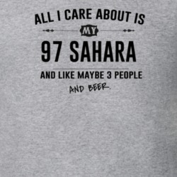 All I Care About Is My 97 Sahara And Beer Funny T Shirt