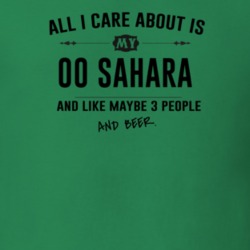 All I Care About Is My 00 Sahara And Beer Funny T Shirt