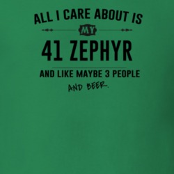 All I Care About Is My 41 Zephyr And Beer Funny T Shirt