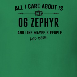 All I Care About Is My 06 Zephyr And Beer Funny T Shirt