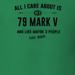 All I Care About Is My 79 Mark V And Beer Funny T Shirt