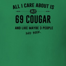 All I Care About Is My 69 Cougar And Beer Funny T Shirt