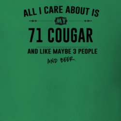 All I Care About Is My 71 Cougar And Beer Funny T Shirt