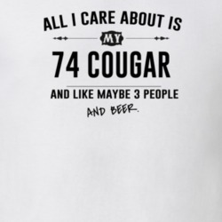 All I Care About Is My 74 Cougar And Beer Funny T Shirt