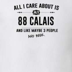 All I Care About Is My 88 Calais And Beer Funny T Shirt