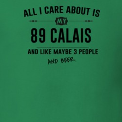 All I Care About Is My 89 Calais And Beer Funny T Shirt