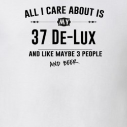 All I Care About Is My 37 De-Lux And Beer Funny T Shirt