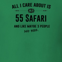 All I Care About Is My 55 Safari And Beer Funny T Shirt