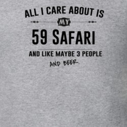 All I Care About Is My 59 Safari And Beer Funny T Shirt