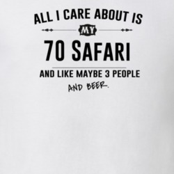 All I Care About Is My 70 Safari And Beer Funny T Shirt