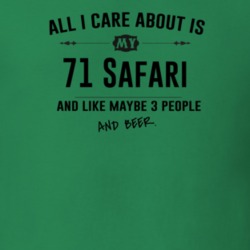 All I Care About Is My 71 Safari And Beer Funny T Shirt