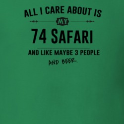All I Care About Is My 74 Safari And Beer Funny T Shirt