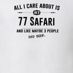 All I Care About Is My 77 Safari And Beer Funny T Shirt