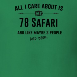 All I Care About Is My 78 Safari And Beer Funny T Shirt