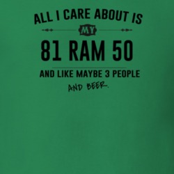 All I Care About Is My 81 Ram 50 And Beer Funny T Shirt