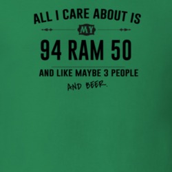 All I Care About Is My 94 Ram 50 And Beer Funny T Shirt