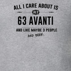 All I Care About Is My 63 Avanti And Beer Funny T Shirt