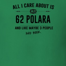 All I Care About Is My 62 Polara And Beer Funny T Shirt