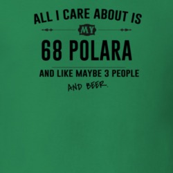 All I Care About Is My 68 Polara And Beer Funny T Shirt