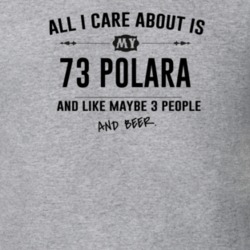 All I Care About Is My 73 Polara And Beer Funny T Shirt