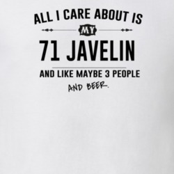 All I Care About Is My 71 Javelin And Beer Funny T Shirt