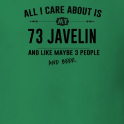 All I Care About Is My 73 Javelin And Beer Funny T Shirt
