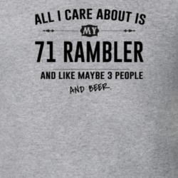 All I Care About Is My 71 Rambler And Beer Funny T Shirt