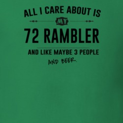 All I Care About Is My 72 Rambler And Beer Funny T Shirt