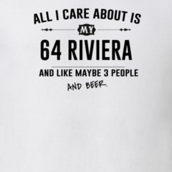 All I Care About Is My 64 Riviera And Beer Funny T Shirt