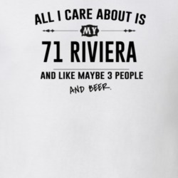 All I Care About Is My 71 Riviera And Beer Funny T Shirt