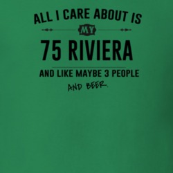 All I Care About Is My 75 Riviera And Beer Funny T Shirt