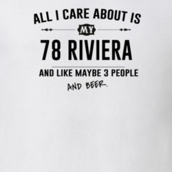All I Care About Is My 78 Riviera And Beer Funny T Shirt